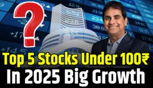 Top 5 Stocks Under 100₹ In 2025 Big Growth