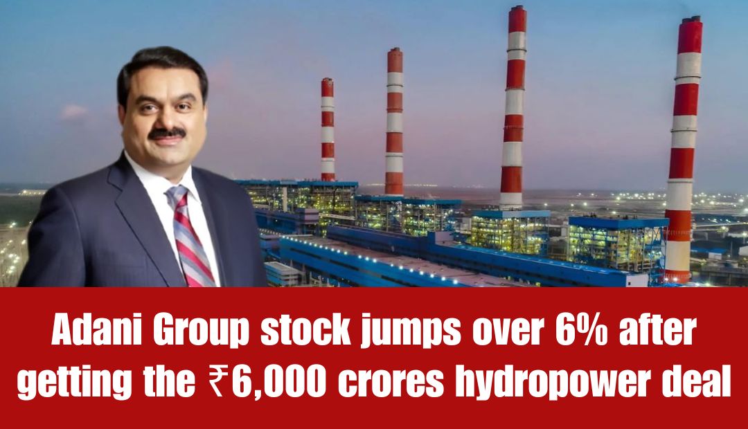 Adani Group stock jumps over 6% after getting the ₹6,000 crores hydropower deal